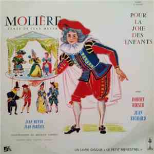 Robert Hirsch - Jean Meyer - Jean Parédès - Jean Richard Et Charles Dullin - Molière Pour La Joie Des Enfants mp3 album