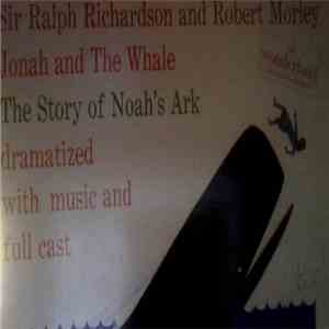 Robert Morley, Ralph Richardson  - Jonah And The Whale/The Story Of Noah's Ark mp3 album