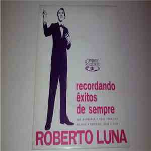 Roberto Luna - Recordando Êxitos De Sempre mp3 album