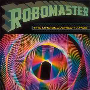 Robomaster - The Undiscovered Tapes mp3 album