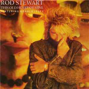 Rod Stewart Featuring Ronald Isley - This Old Heart Of Mine mp3 album