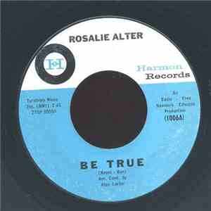Rosalie Alter - Be True / The Heartaches Are Here To Stay mp3 album