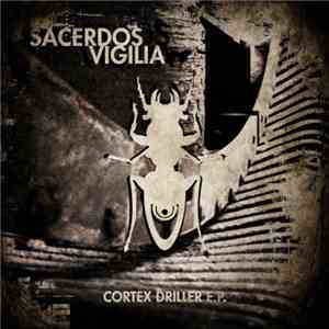 Sacerdos Vigilia - Cortex Driller E​.​P. mp3 album