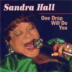 Sandra Hall - One Drop Will Do You mp3 album
