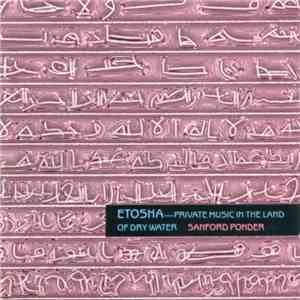 Sanford Ponder - Etosha - Private Music In The Land Of Dry Water mp3 album