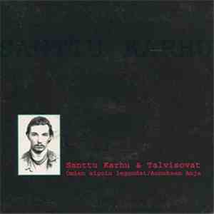Santtu Karhu & Talvisovat - Omien Aigoin Legendat mp3 album