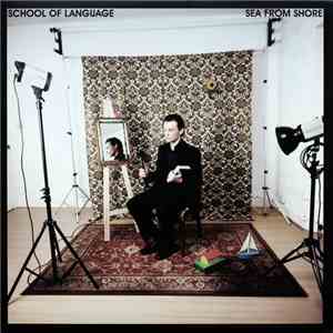 School Of Language - Sea From Shore mp3 album