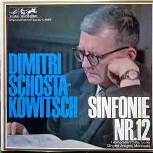 Schostakowitsch - Die Leningrader Philharmonie, Jewgenij Mrawinskij - Sinfonie No.12 mp3 album