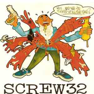 Screw 32 - Why Are We So Fucked Up All The Time? mp3 album