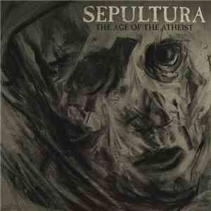 Sepultura - The Age Of The Atheist mp3 album