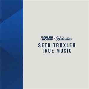 Seth Troxler, Catz N' Dogz, Julia Govor, Renato Ratier - True Music mp3 album