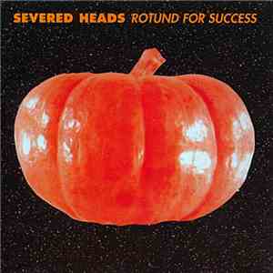 Severed Heads - Rotund For Success mp3 album