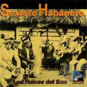 Sexteto Habanero - Las Raices Del Son mp3 album