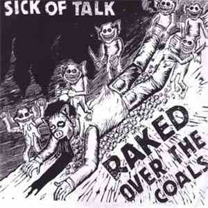 Sick Of Talk - Raked Over The Coals mp3 album