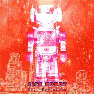 Sick Robot - Neon Buildings mp3 album