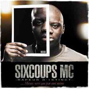 Six Coups MC - Mieux Servi Que Par Moi-même mp3 album