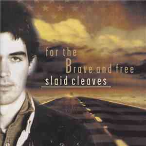 Slaid Cleaves - For The Brave And Free mp3 album