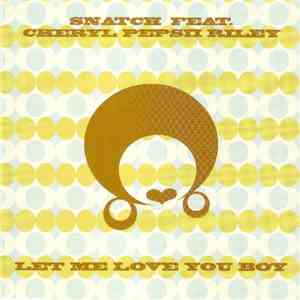 Snatch  - Let Me Love You Boy mp3 album