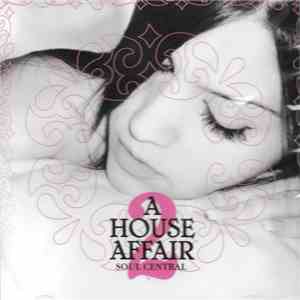 Soul Central - A House Affair 2 mp3 album