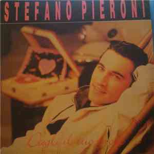 Stefano Pieroni - Dagli Il Tuo Cuore mp3 album