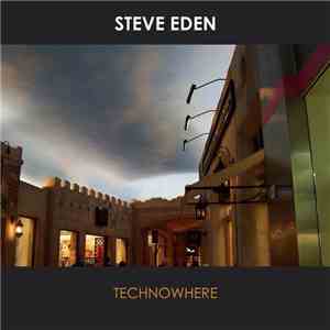 Steve Eden  - Technowhere mp3 album