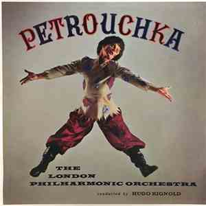 Stravinsky, The London Philharmonic Orchestra, Hugo Rignold - Petrouchka mp3 album