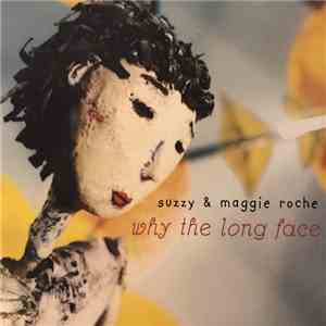 Suzzy & Maggie Roche - Why The Long Face mp3 album