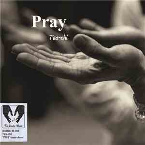 Tea-chi - Pray mp3 album