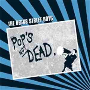 The Becks Street Boys - Pop's Not Dead mp3 album