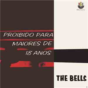 The Bells  - Proibido Para Maiores De 18 Anos mp3 album