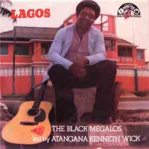 The Black Megalos Led By Atangana Kenneth Wick - Lagos mp3 album