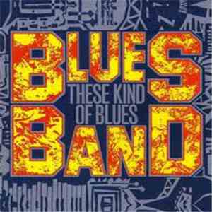 The Blues Band - These Kind Of Blues mp3 album