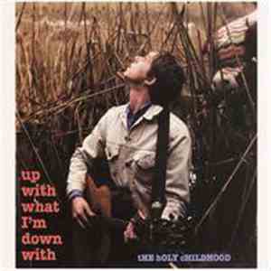 The Holy Childhood - Up With What I'm Down With mp3 album