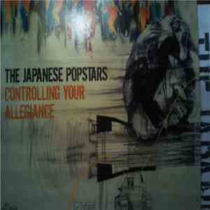 The Japanese Popstars - Controlling Your Allegiance mp3 album