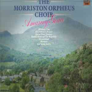 The Morriston Orpheus Choir - Amazing Grace mp3 album