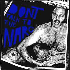 The Spread Eagles - Don't Talk To The Narc! mp3 album