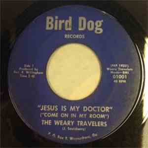 The Weary Travelers - Jesus Is My Doctor (Come On In The Room) / Stop Now mp3 album