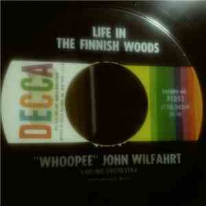 The "Whoopee" John Wilfahrt Orchestra - Life In The Finnish Woods mp3 album