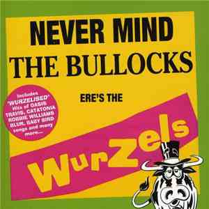 The Wurzels - Never Mind The Bullock's Ere's The Wurzels mp3 album