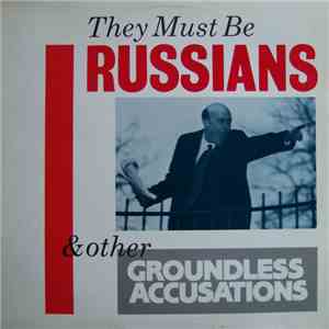 They Must Be Russians - & Other Groundless Accusations mp3 album
