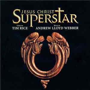 Tim Rice, Andrew Lloyd Webber - Jesus Christ Superstar mp3 album