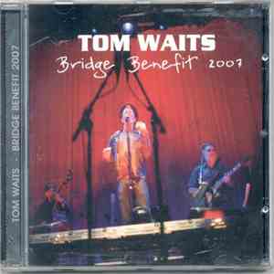Tom Waits - Bridge Benefit 2007 mp3 album