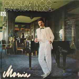 Tomislav Ivčić - Monia - Francuska Ploča mp3 album