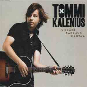 Tommi Kalenius - Vieläko Rakkaus Kantaa mp3 album