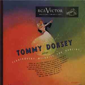 Tommy Dorsey - Tommy Dorsey Plays Tchaikovsky Melodies For Dancing mp3 album