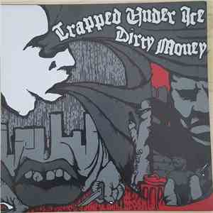 Trapped Under Ice / Dirty Money - Trapped Under Ice / Dirty Money mp3 album