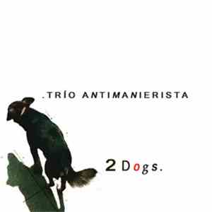 Trío Antimanierista - 2 Dogs mp3 album