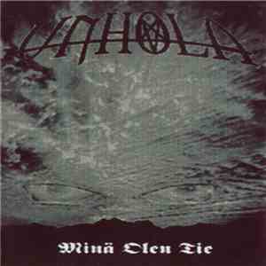 Unhola - Minä Olen Tie mp3 album