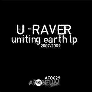 U-Raver - Uniting Earth LP mp3 album