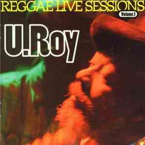 U-Roy - Reggae Live Sessions Volume 1 mp3 album